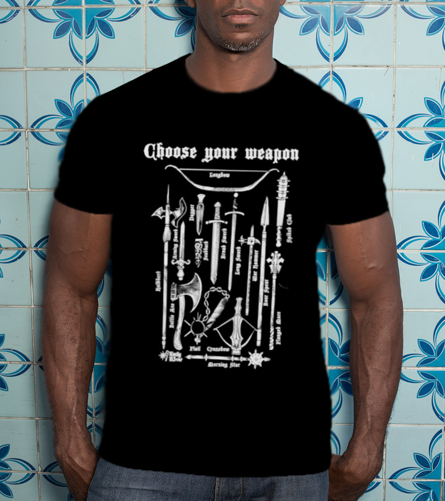 Choose Your Weapon Array Of Medieval Armaments T-Shirt