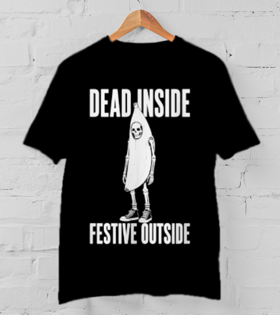 Dead Inside Festive Outside Skeleton Banana Halloween Humor T-Shirt