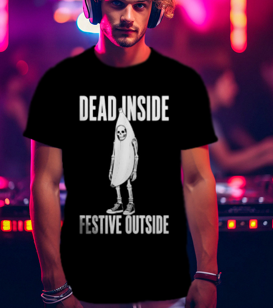 Dead Inside Festive Outside Skeleton Banana Halloween Humor T-Shirt