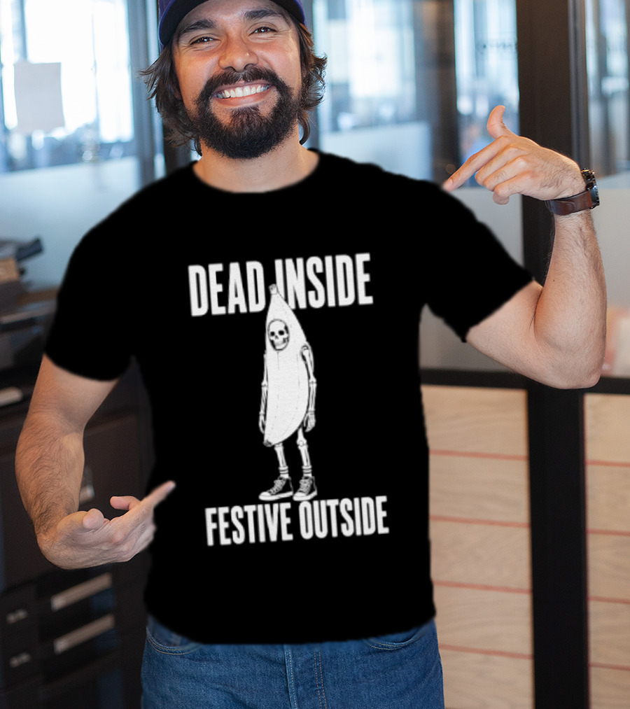 Dead Inside Festive Outside Skeleton Banana Halloween Humor T-Shirt