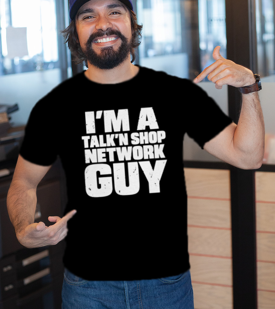 I'm A Talk'n Shop Network Guy Welcome 2 Wrasslin The Podcast Talknshop T-Shirt