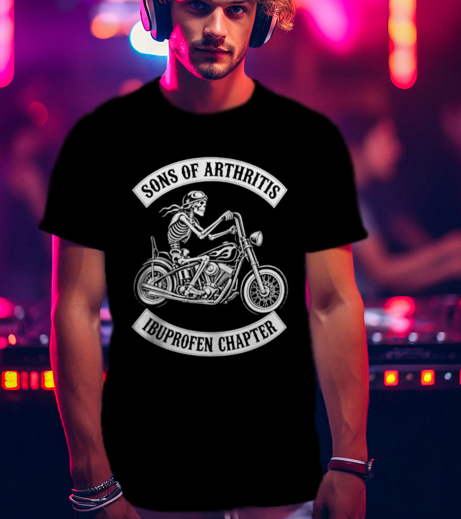 Sons Of Arthritis Ibuprofen Chapter Skeleton Riding Motorcycle T-Shirt