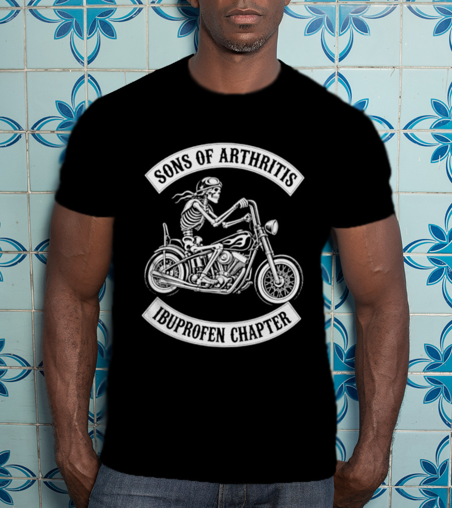 Sons Of Arthritis Ibuprofen Chapter Skeleton Riding Motorcycle T-Shirt