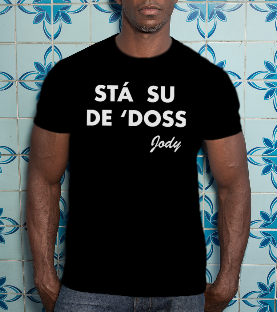 Stá Su De 'Doss Dialetto Milanese Jody T-Shirt