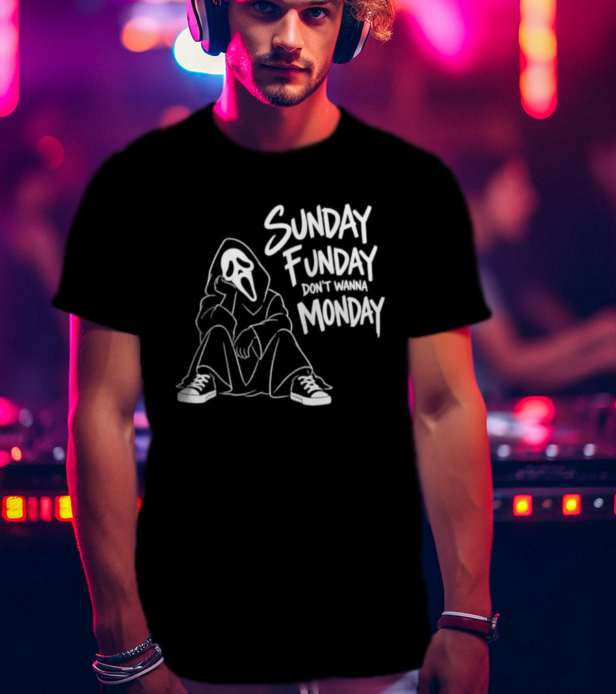 Sunday Funday Don't Wanna Monday Ghost Face Relaxation T-Shirt