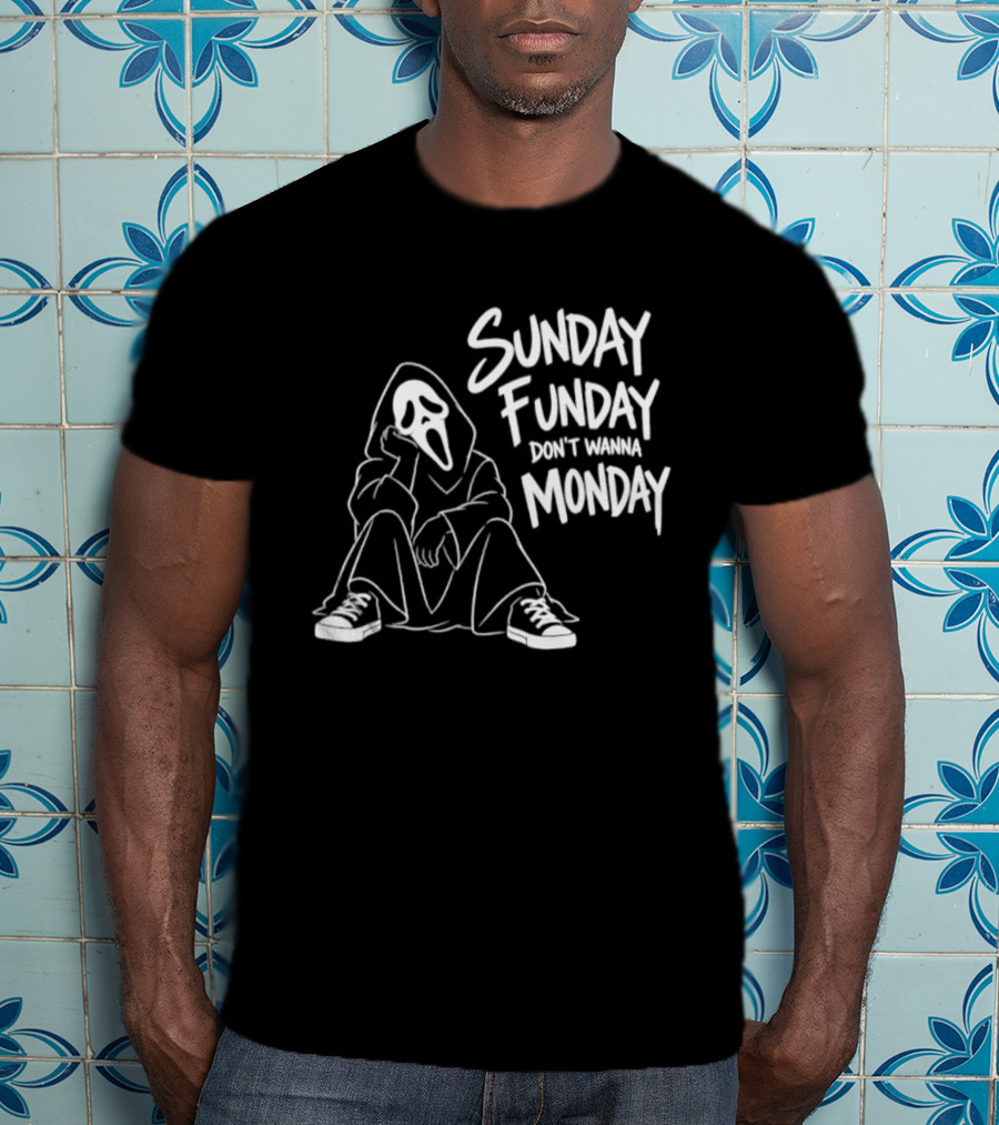 Sunday Funday Don't Wanna Monday Ghost Face Relaxation T-Shirt