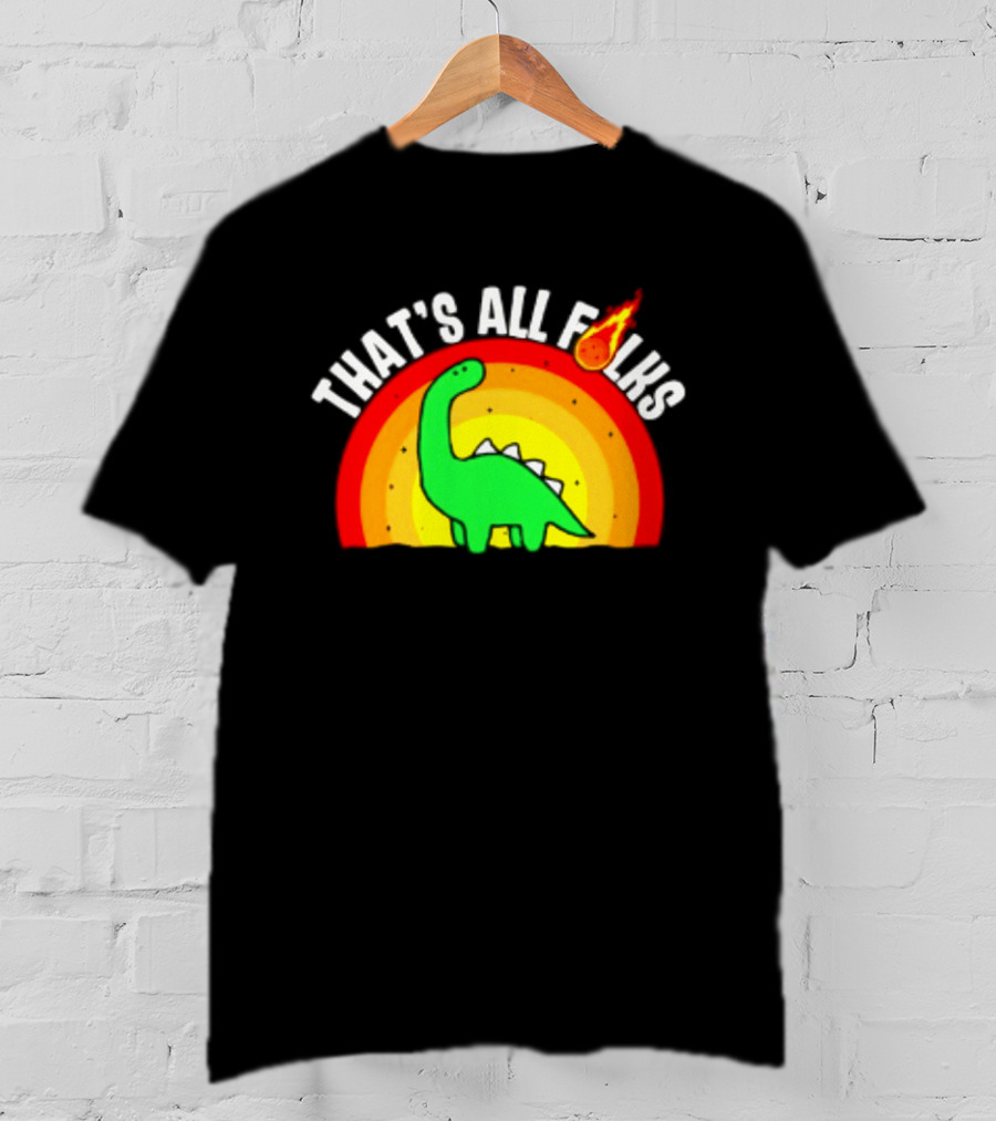 That's All Folks Dinosaur Meteor Extinction Rainbow T-Shirt