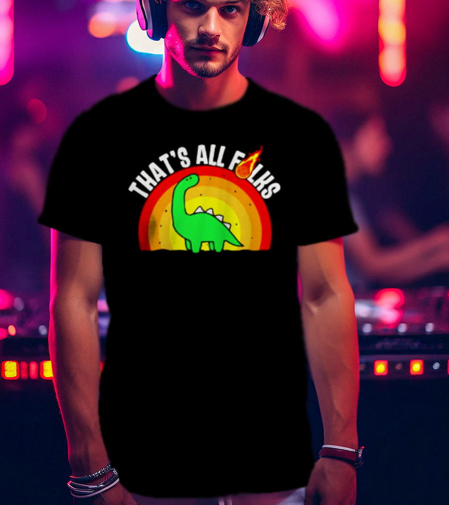 That's All Folks Dinosaur Meteor Extinction Rainbow T-Shirt