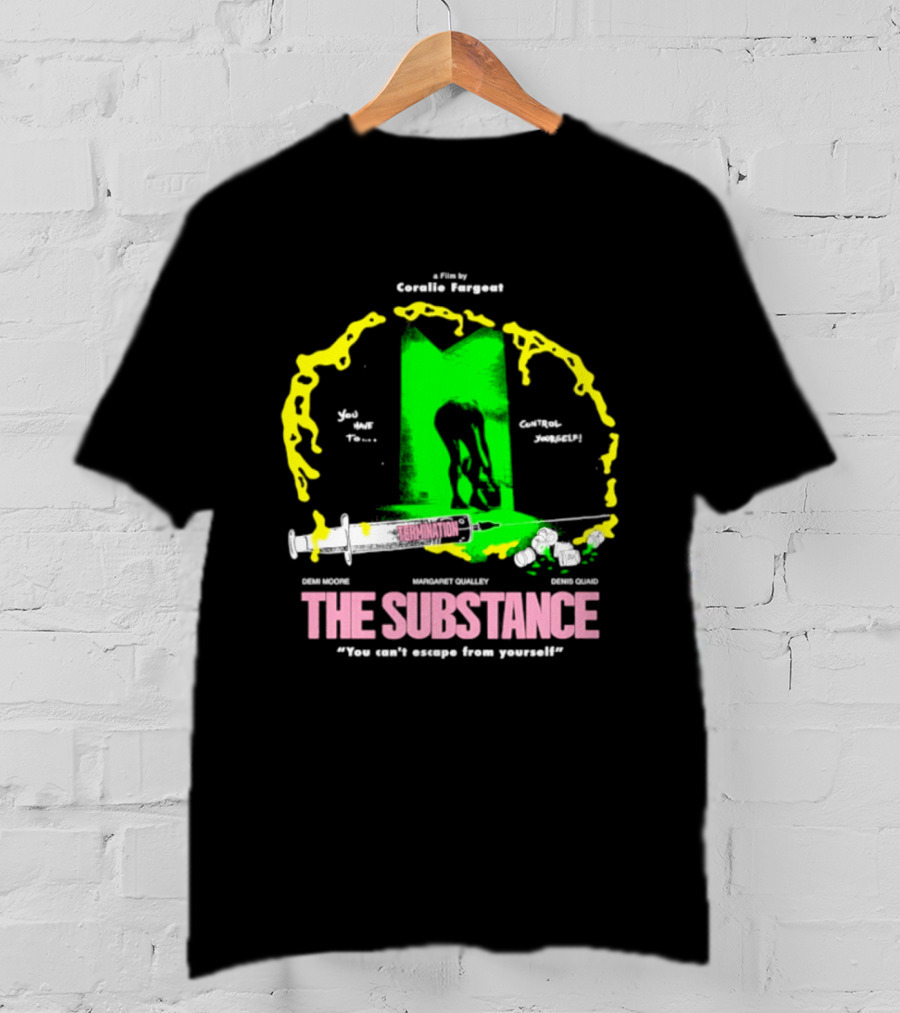 The Substance Movie "You Can't Escape From Yourself" By Addiss Massara And Emeka Themsen From Broolie Fasgott'sistoire T-Shirt