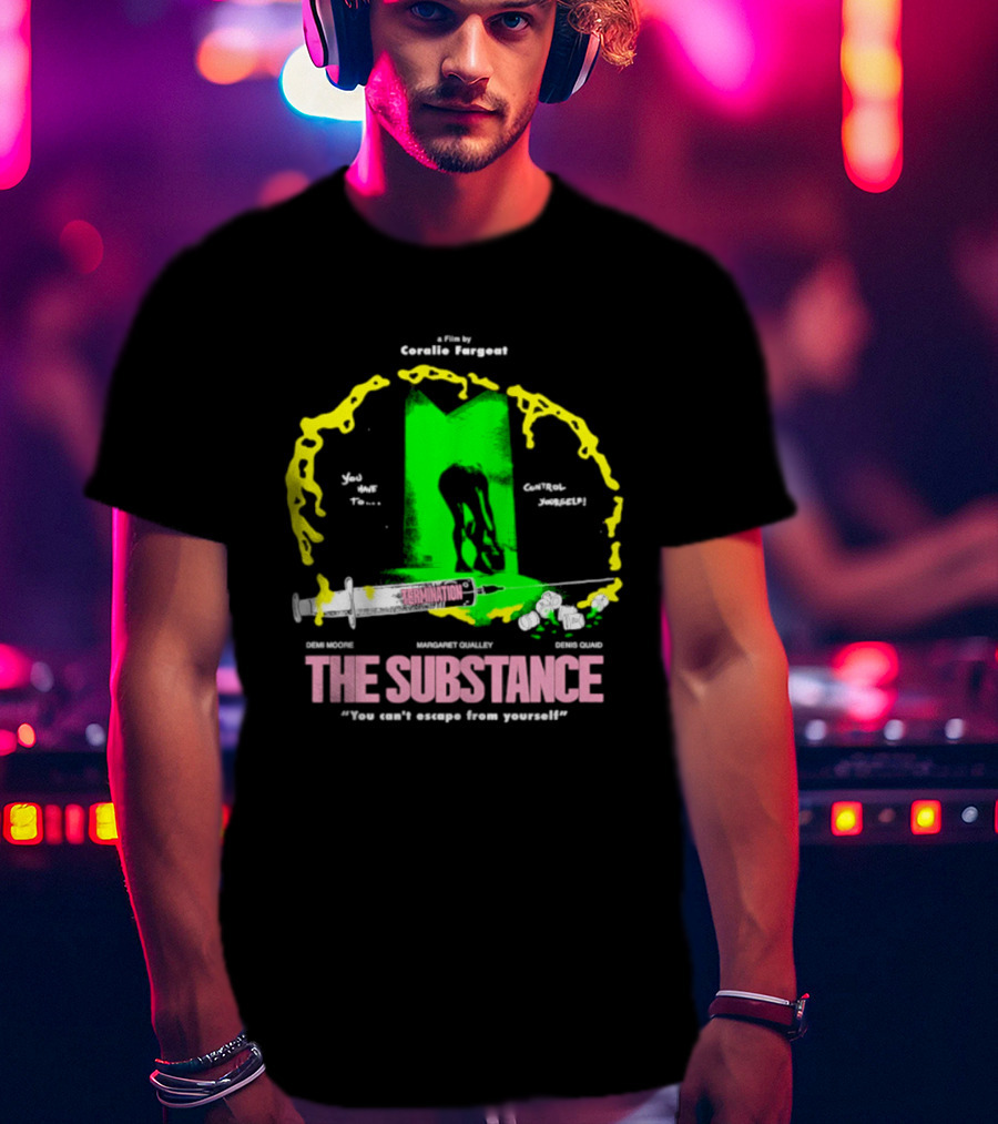 The Substance Movie "You Can't Escape From Yourself" By Addiss Massara And Emeka Themsen From Broolie Fasgott'sistoire T-Shirt