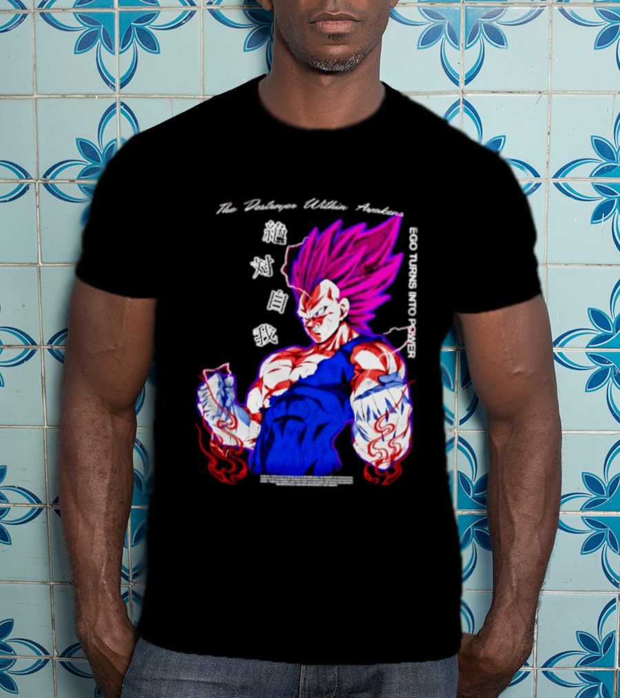 The Destroyer Within Vegeta Awakens Ego Turns Into Power T-Shirt