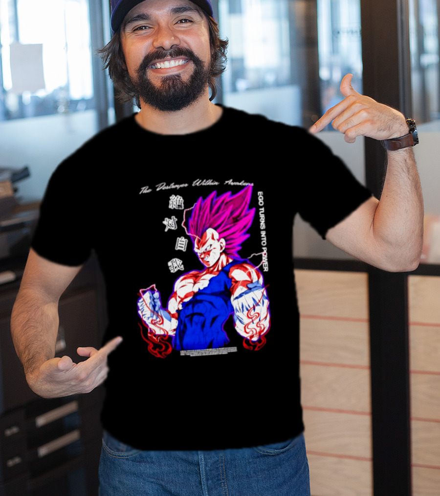 The Destroyer Within Vegeta Awakens Ego Turns Into Power T-Shirt