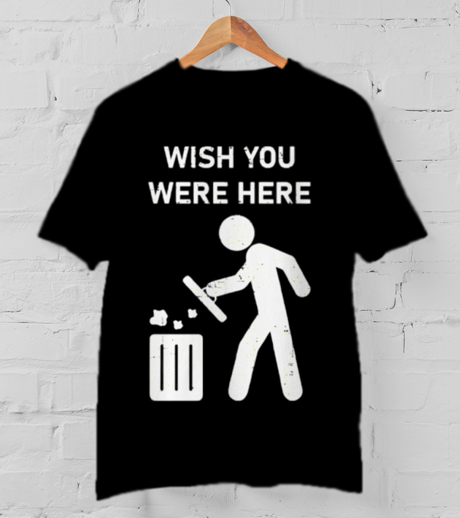 Wish You Were Here Trash Can Garbage Stick Figure T-Shirt