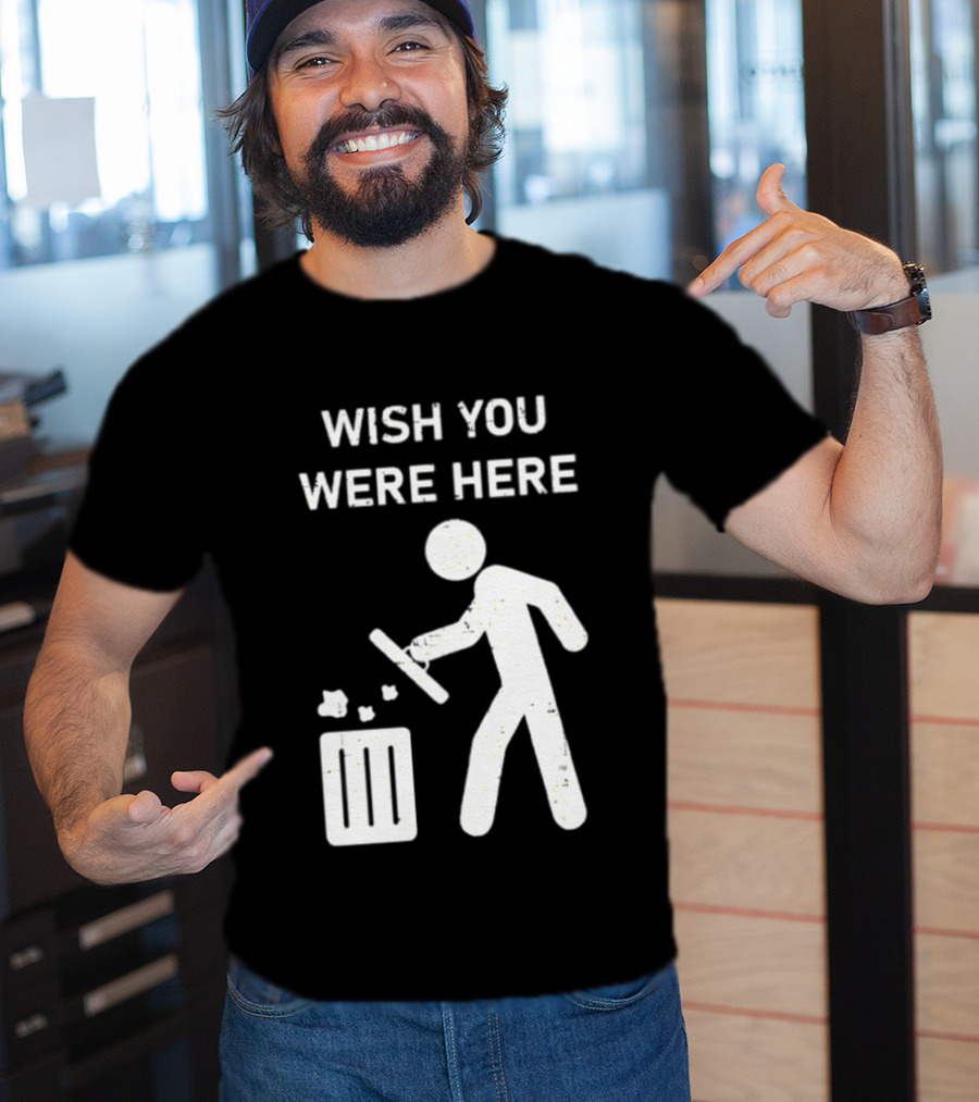 Wish You Were Here Trash Can Garbage Stick Figure T-Shirt