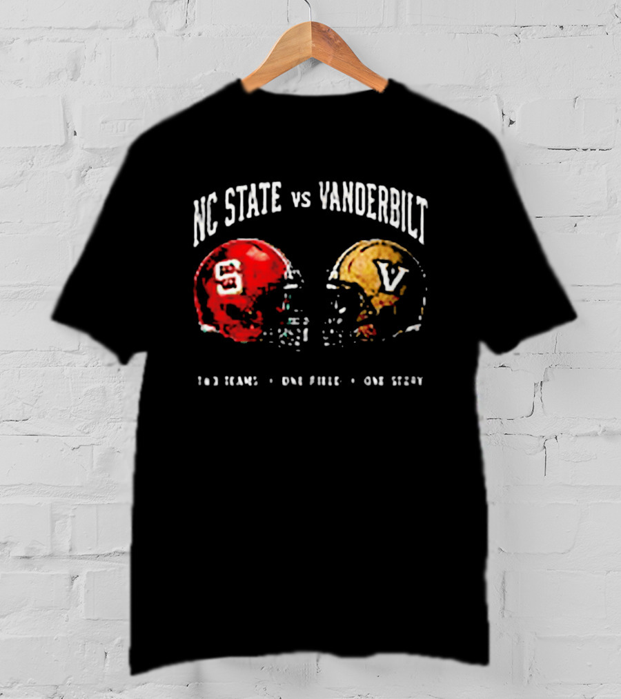 NC State Vs Vanderbilt Two Teams One Field One Story Helmets T-Shirt