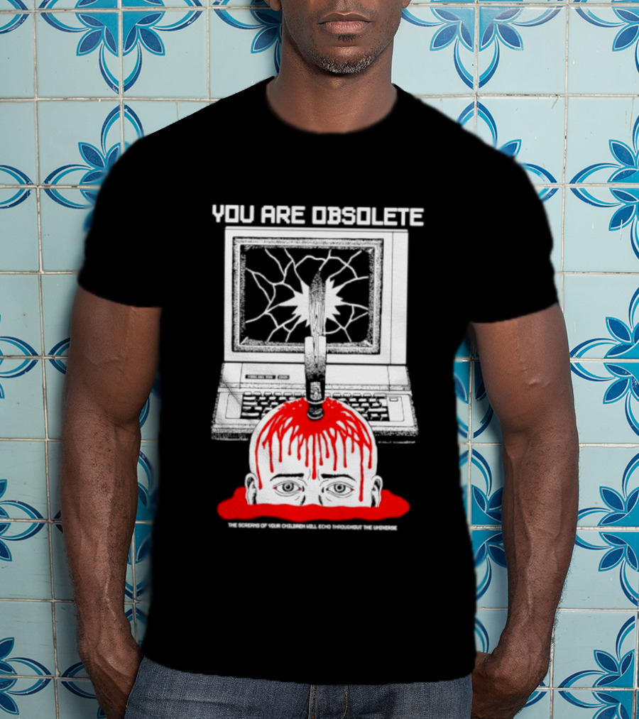 You Are Obsolete Computer Cracked Screen Head Explosion Red Blood T-Shirt