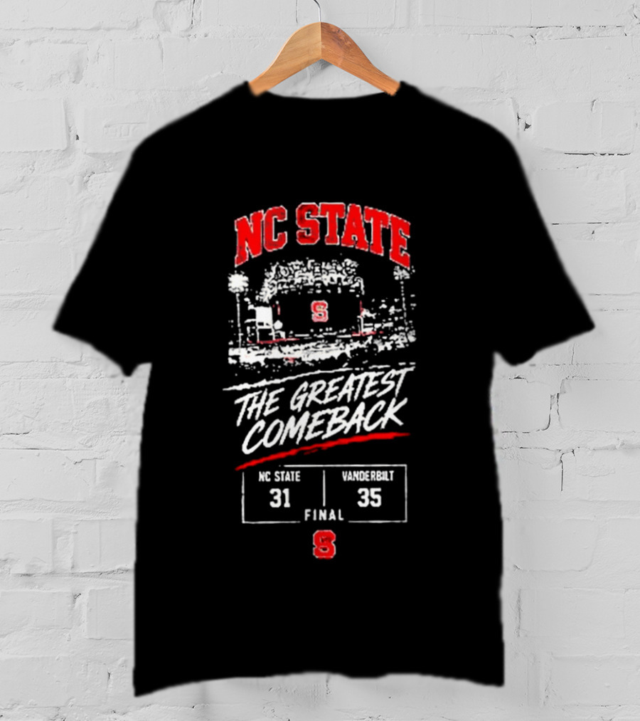 NC State The Greatest Comeback 31 35 Stadium Final Score T-Shirt