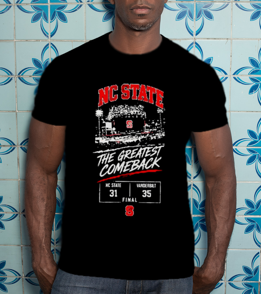 NC State The Greatest Comeback 31 35 Stadium Final Score T-Shirt
