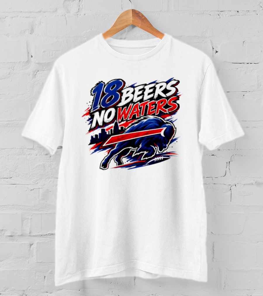 18 Beers No Waters Buffalo Bills Skyline Charging Buffalo T-Shirt