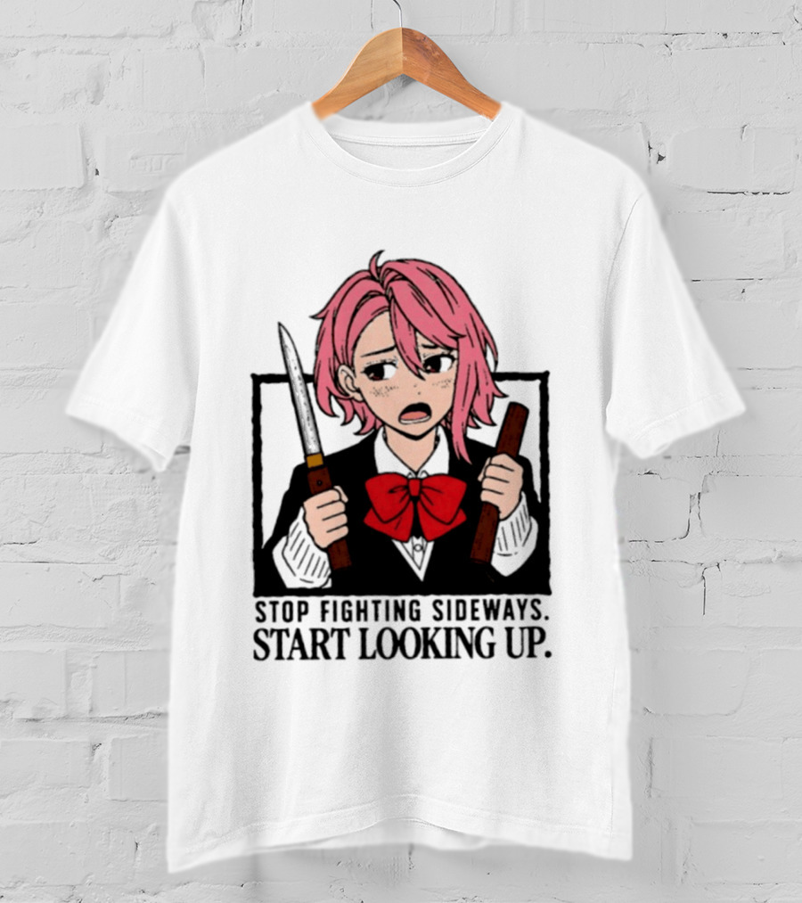 Aira Shiratori Anime Stop Fighting Sideways Start Looking Up T-Shirt