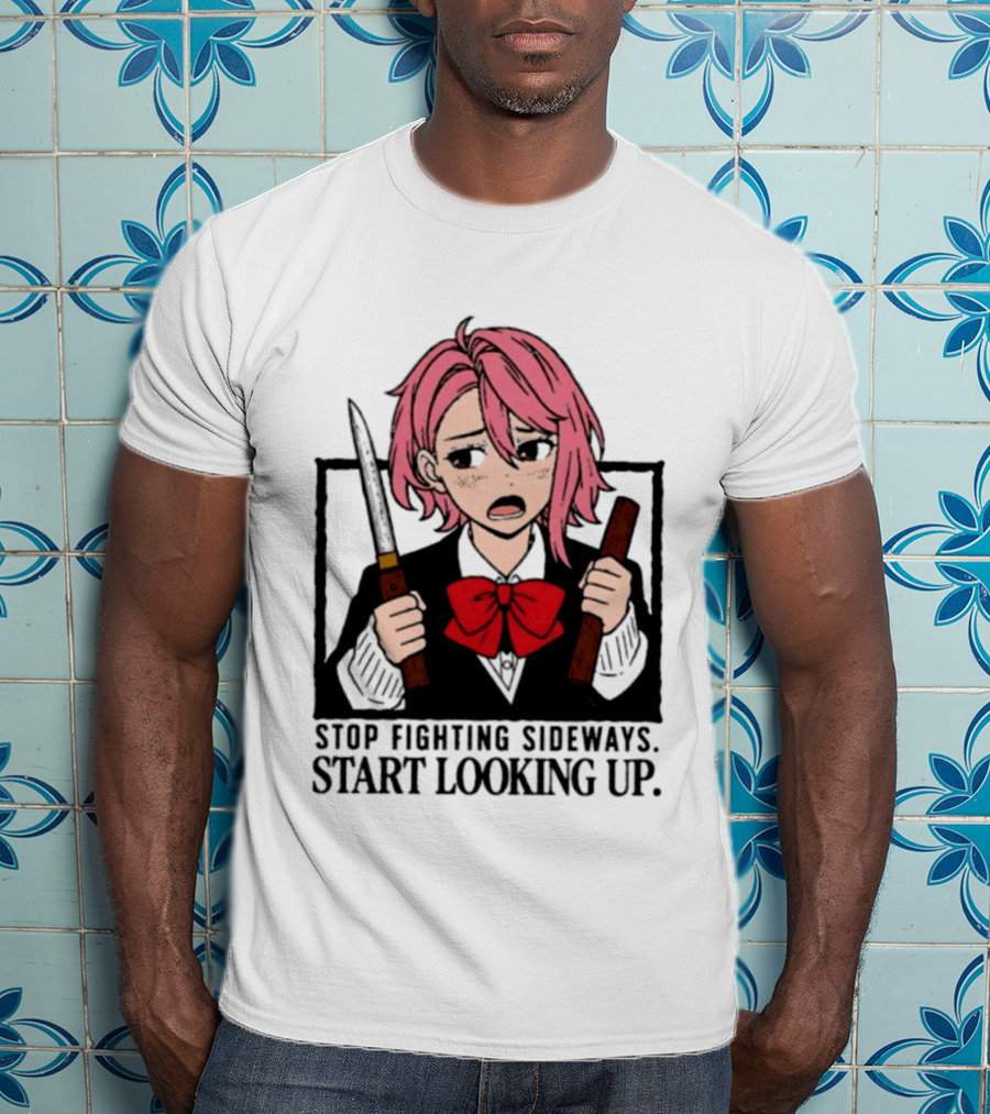 Aira Shiratori Anime Stop Fighting Sideways Start Looking Up T-Shirt