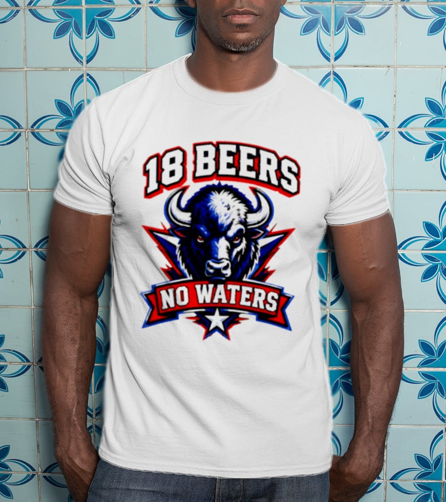 Buffalo Bison 18 Beers No Waters T-Shirt
