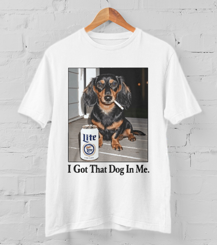 Miller Lite Dachshund I Got That Dog In Me T-Shirt