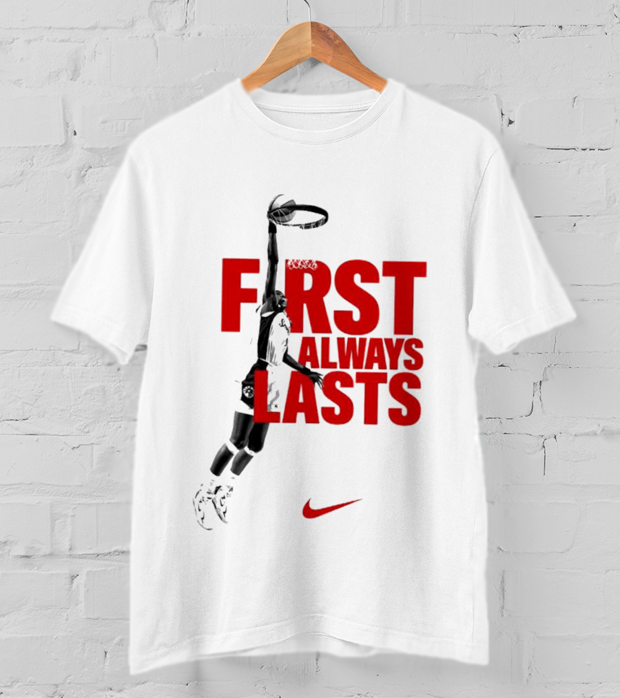 First Always Lasts Basketball Dunk Player Nike Sports T-Shirt