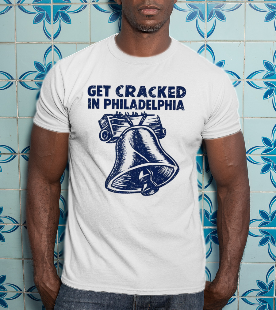 Get Cracked In Philadelphia Liberty Bell T-Shirt