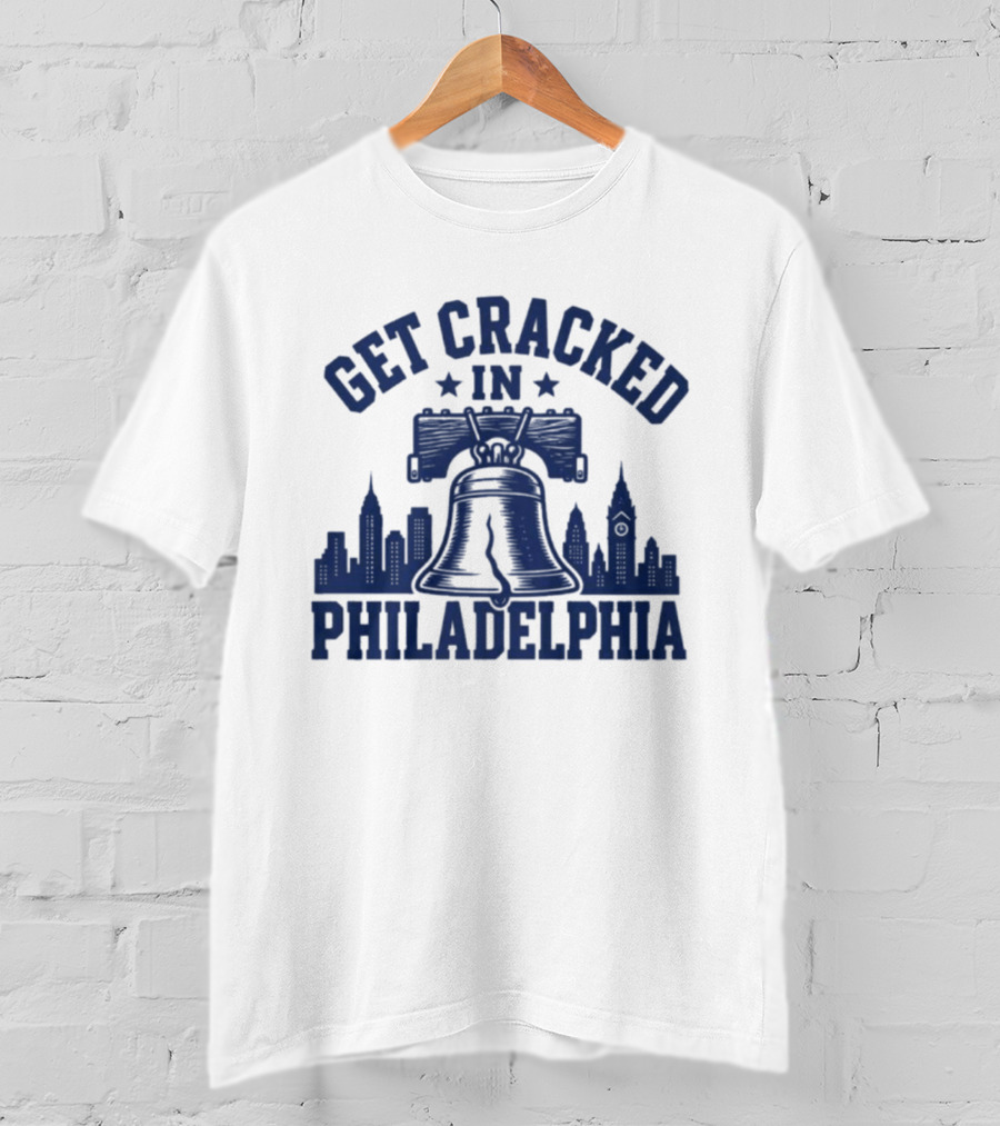 Get Cracked In Philadelphia Liberty Bell Skyline T-Shirt