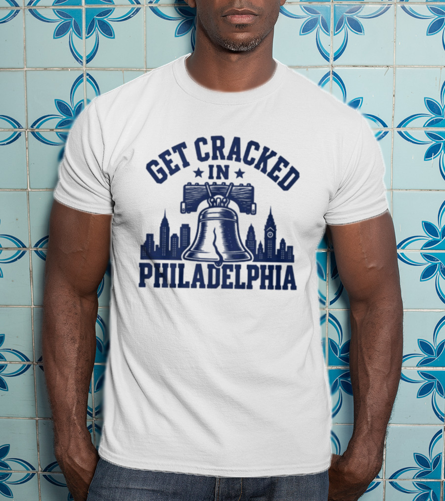 Get Cracked In Philadelphia Liberty Bell Skyline T-Shirt