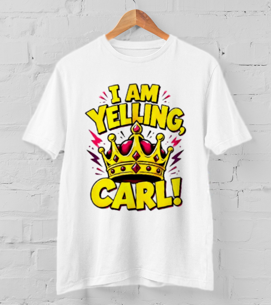 I Am Yelling Carl Donut Crown T-Shirt