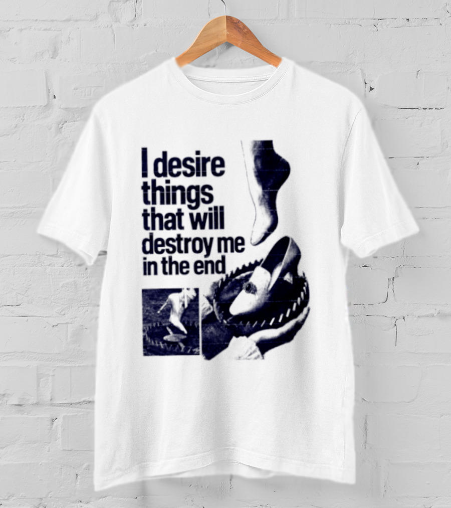 I Desire Things That Will Destroy Me In The End Alligator Ballet Pointe T-Shirt