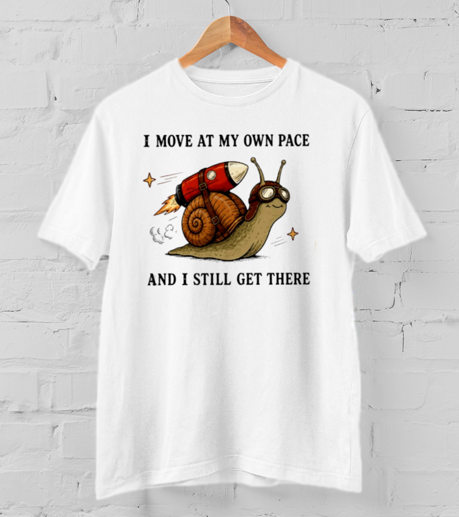 I Move At My Own Pace And I Still Get There Snail With Rocket Goggles T-Shirt