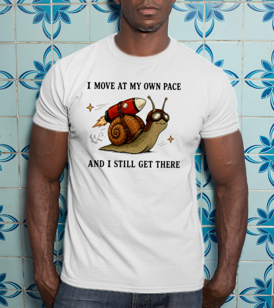 I Move At My Own Pace And I Still Get There Snail With Rocket Goggles T-Shirt
