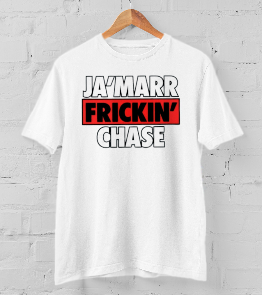 Ja'Marr Frickin' Chase Cincinnati Bengals Fan T-Shirt