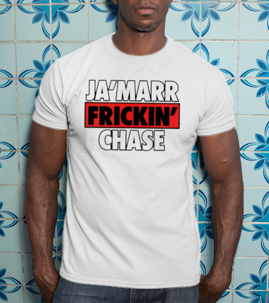 Ja'Marr Frickin' Chase Cincinnati Bengals Fan T-Shirt