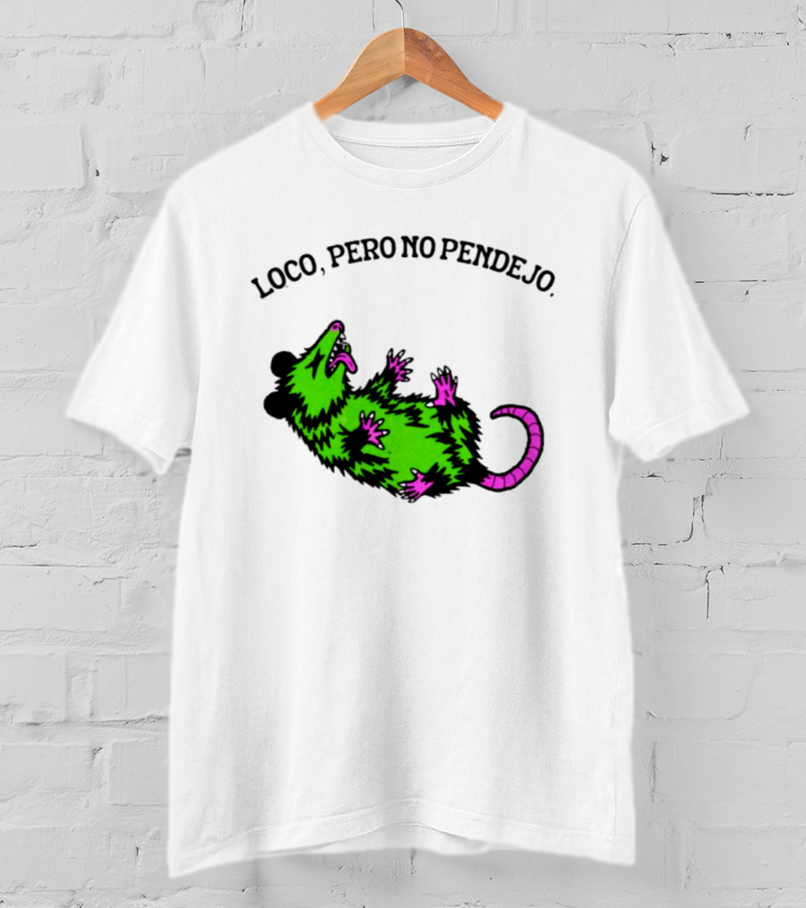 Loco Pero No Pendejo Opossum Possum Neon Green And Purple T-Shirt