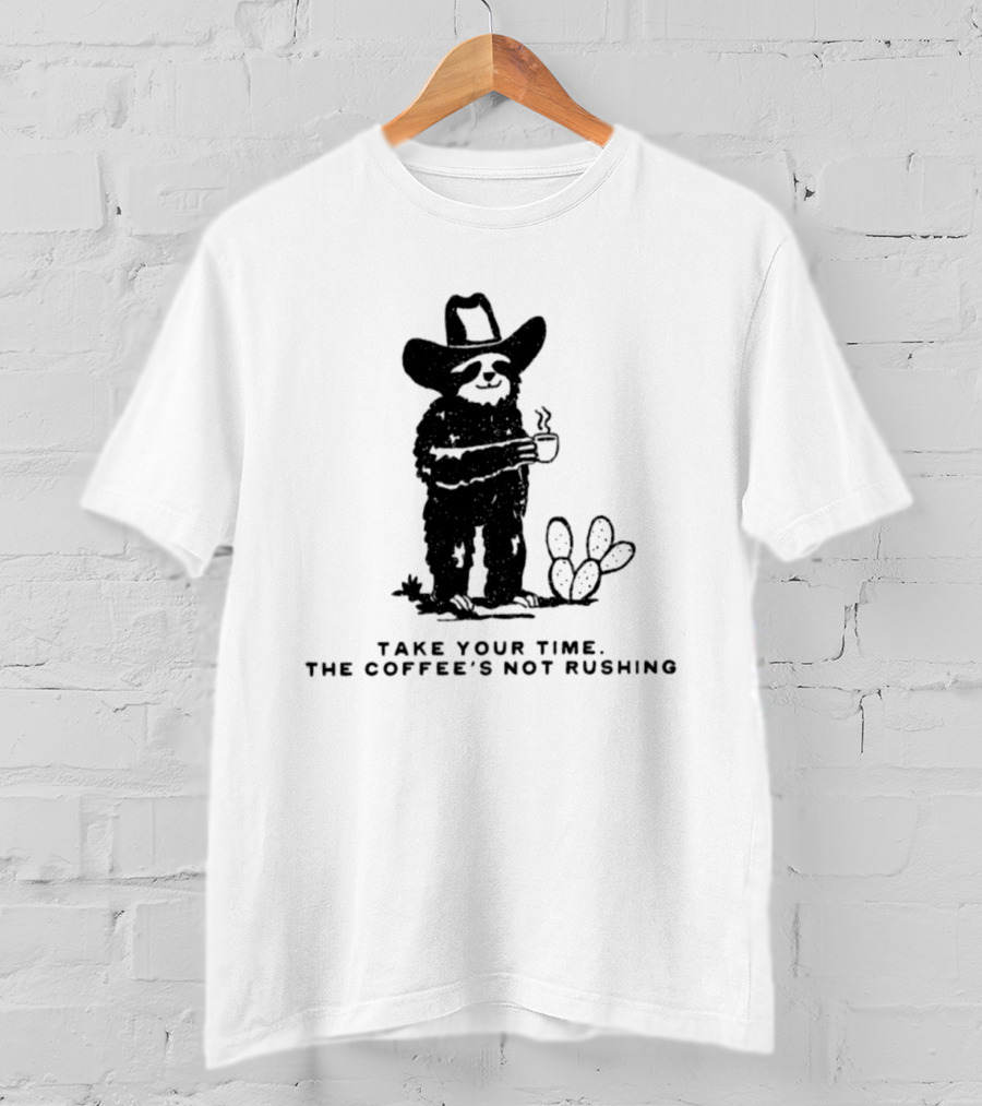 Take Your Time Cowboy Sloth With Coffee And Cactus T-Shirt
