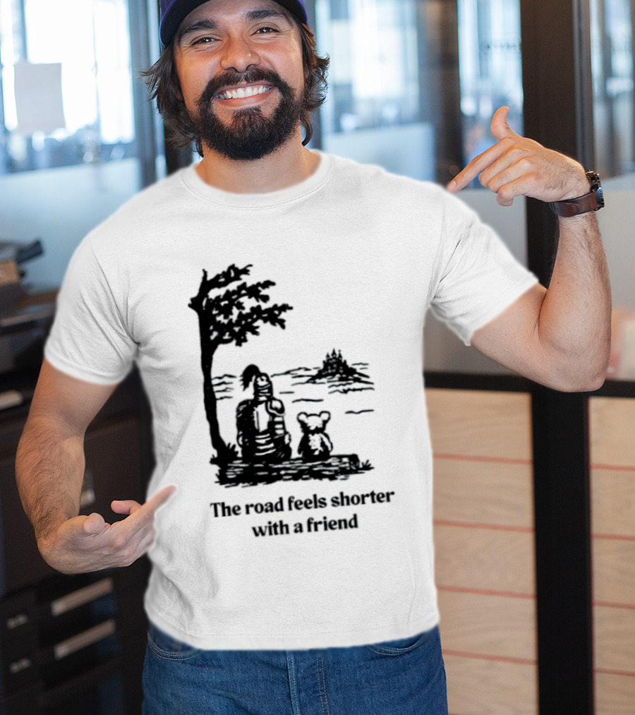 The Road Feels Shorter With A Friend Companion T-Shirt