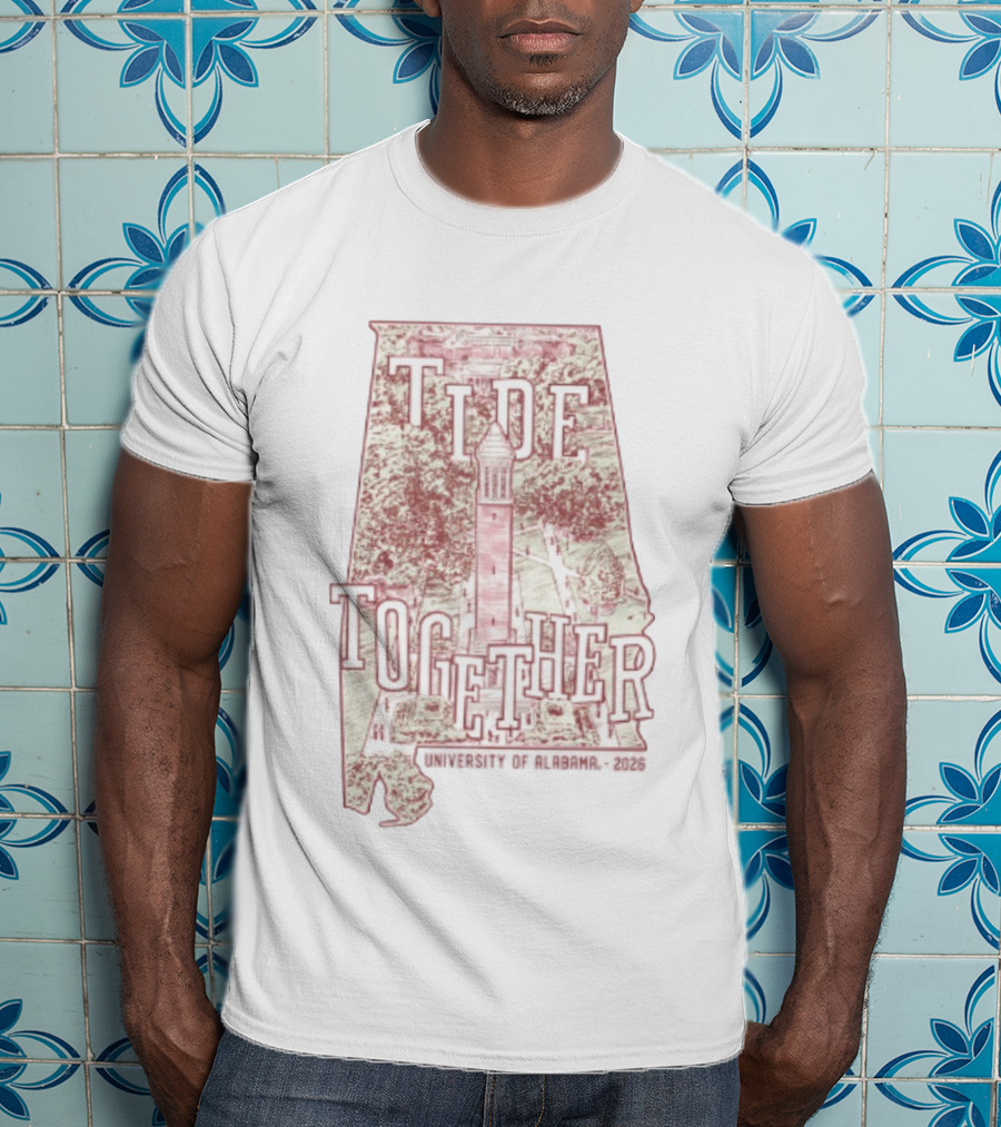 Tide Together University Of Alabama 2026 Alabama State Map T-Shirt