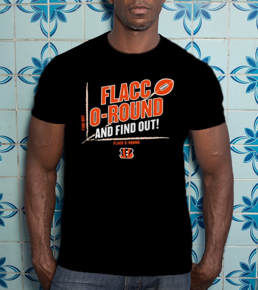 Flacco O Round And Find Out Cincinnati Bengals Football 13 T-Shirt