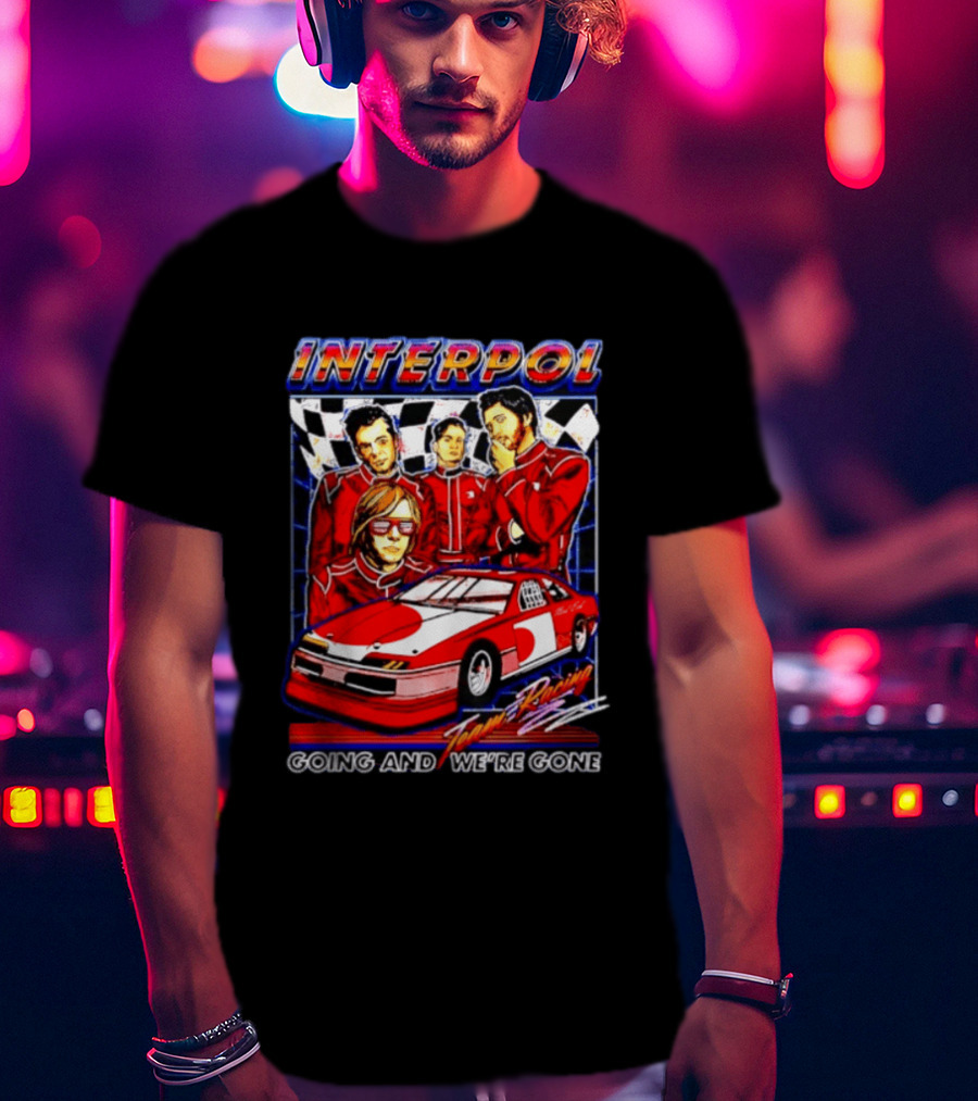 INTERPOL Team Racing Going And We're Gone Red Racing Suits With Checkered Flag T-Shirt