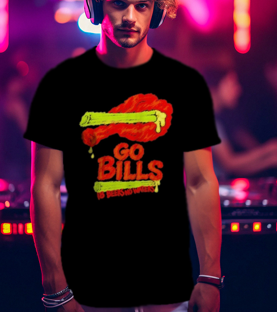 Go Bills 18 Beers No Waters Chicken Wing Humor T-Shirt