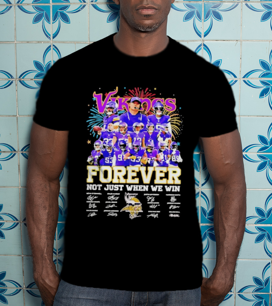 Minnesota Vikings Forever Not Just When We Win Team Signatures Collage T-Shirt