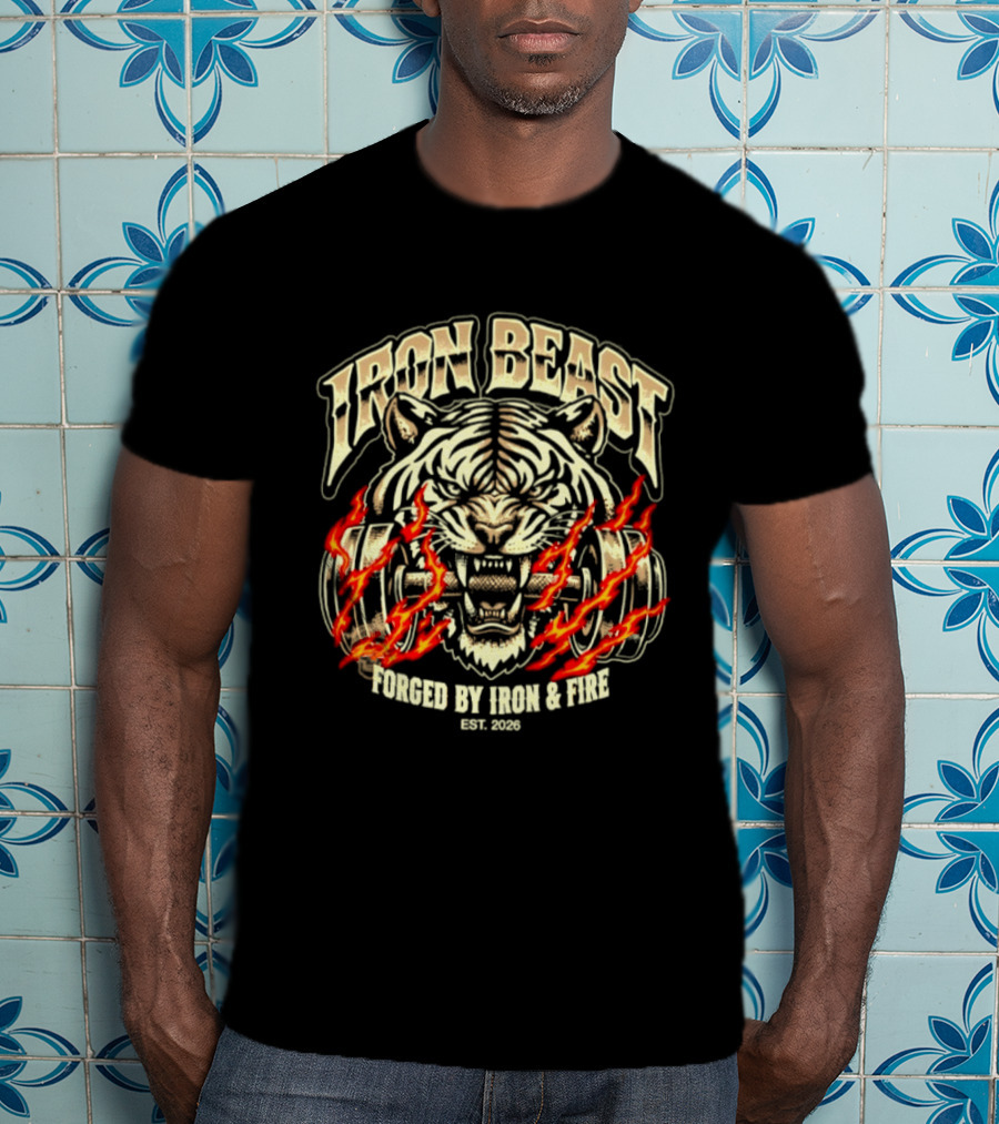 Iron Beast Tiger Forged By Iron And Fire Est 2026 T-Shirt