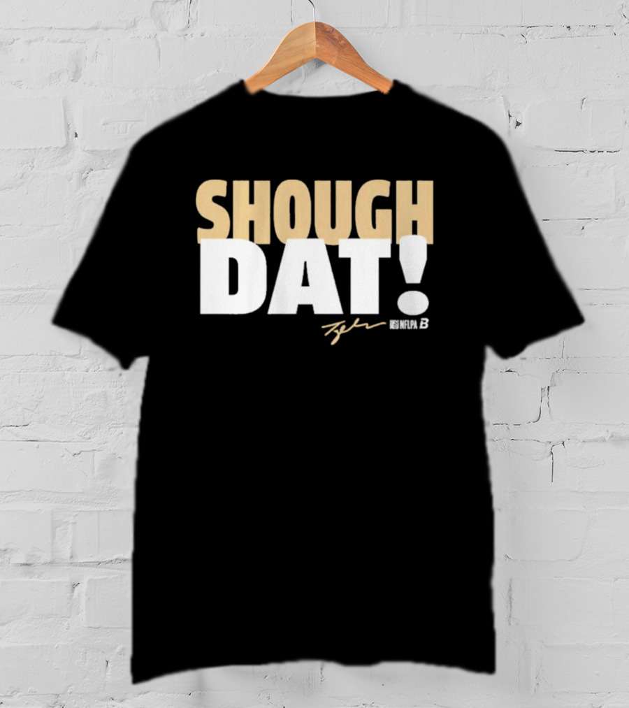 Shough Dat Tyler Shough New Orleans NFLPA T-Shirt