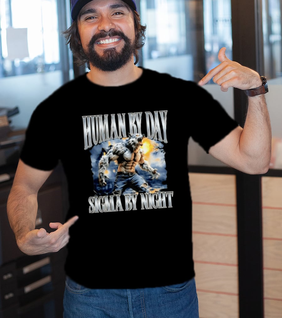 Human By Day Sigma By Night Werewolf Transformation T-Shirt
