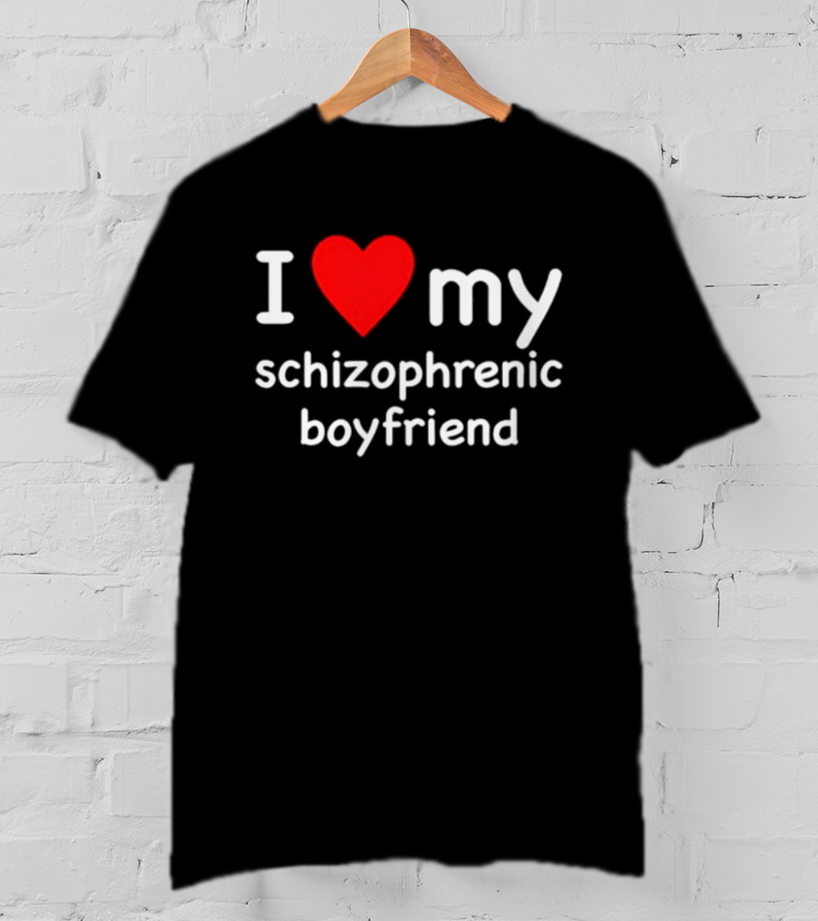 I Love My Schizophrenic Boyfriend Red Heart Mental Health Awareness T-Shirt