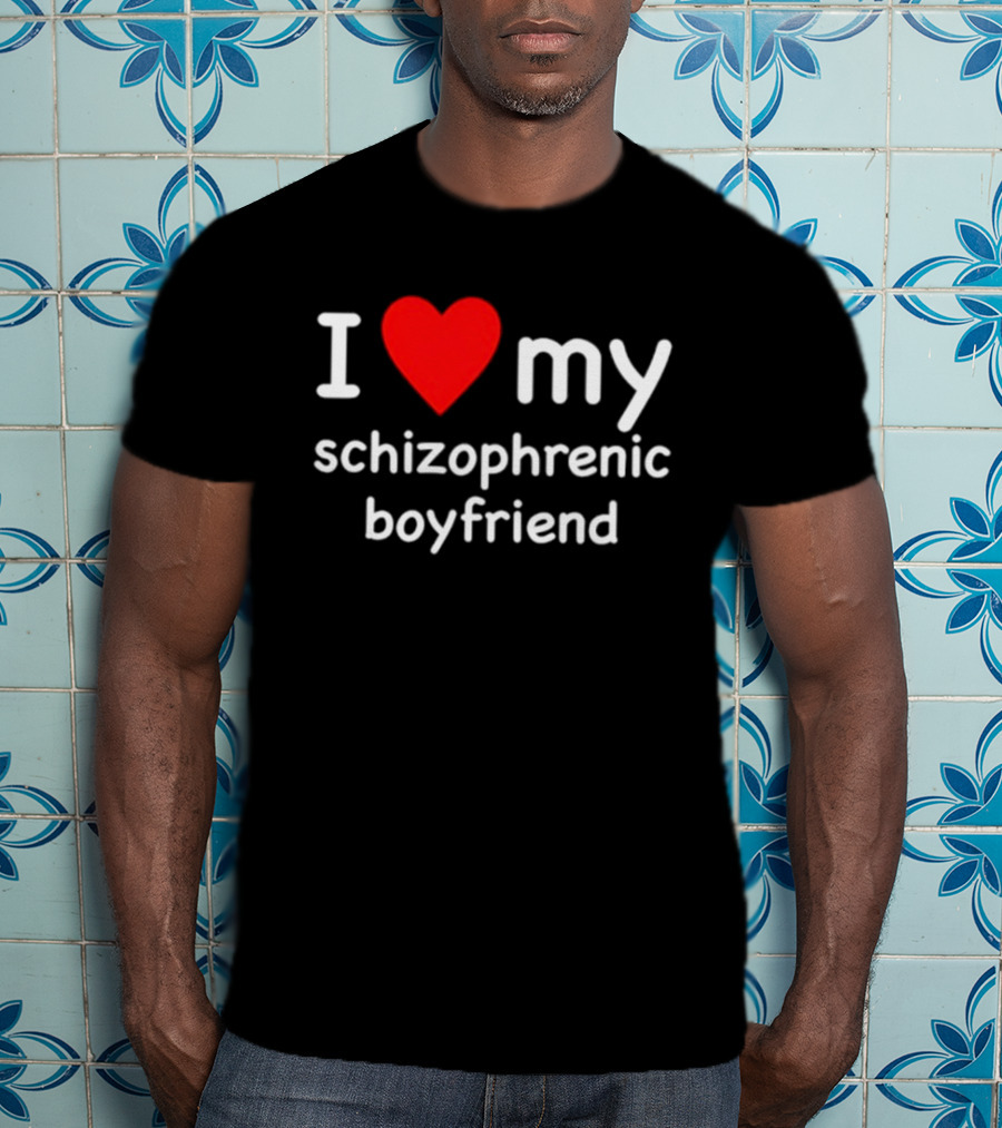 I Love My Schizophrenic Boyfriend Red Heart Mental Health Awareness T-Shirt